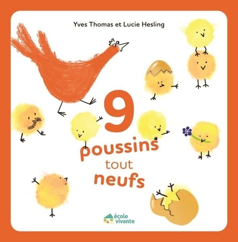 9 poussins tout neufs. Les P'tits Albums Malins