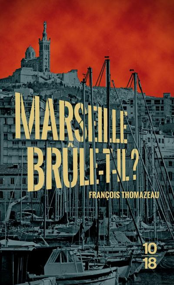 Marseille Confidential Tome 2 : Marseille brûle-t-il ?