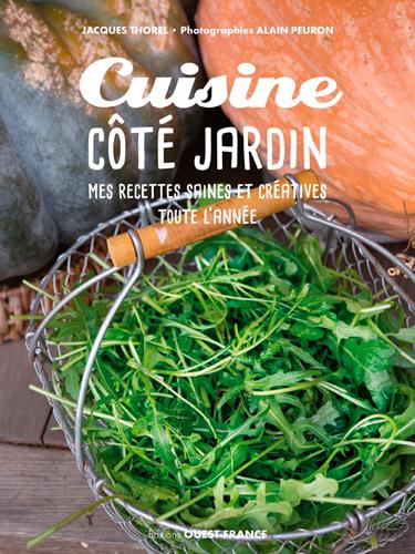 Cuisine côté jardin. Le goût du jardin