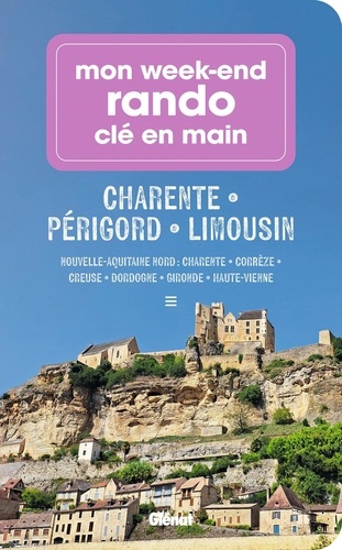 Mon week-end rando clé en main Charente Périgord Limousin