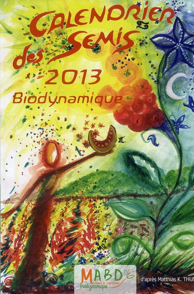 Calendrier des semis 2013. Biodynamique