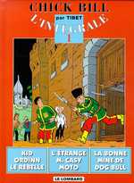 Chick Bill L'intégrale Tome 1 : Kid Ordinn le rebelle ; L'étrange M. Casy Moto ; La bonne mine de Do