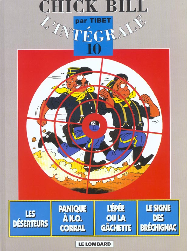 Chick Bill L'intégrale Tome 10 : Les déserteurs ; Panique à K.O. Corral ; L'épée ou la gachette ; Le