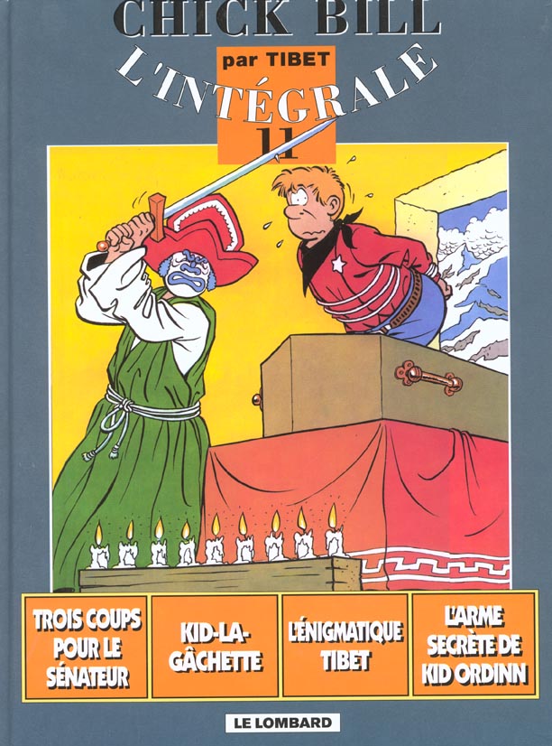 Chick Bill L'intégrale Tome 11 : Trois coups pour le sénateur ; Kid-la-Gâchette ; L'énigmatique Tibe