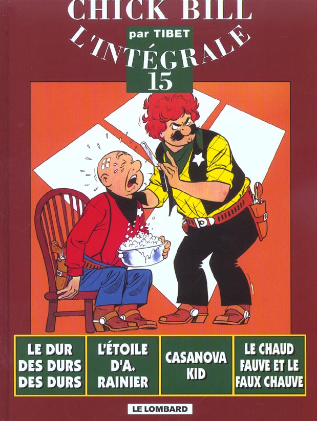 Chick Bill L'intégrale Tome 15 : Le dur des durs des durs ; L'étoile d'A. Rainier ; Casanova kid ; L