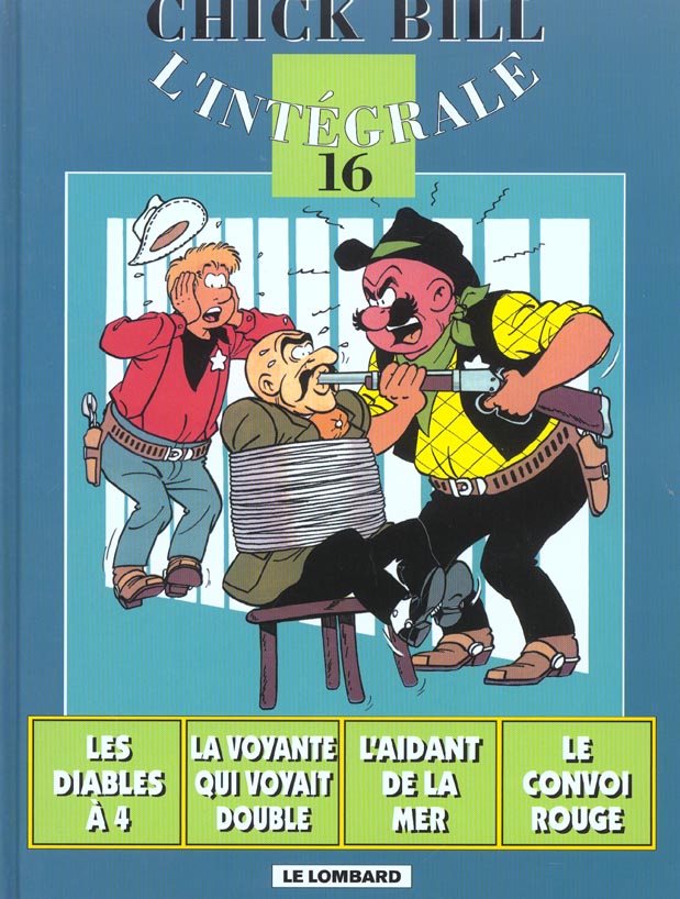 Chick Bill L'intégrale Tome 16 : Les diables à 4 ; La voyante qui voyait double ; L'aidant de la mer