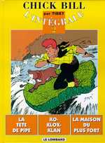 Chick Bill L'intégrale Tome 2 : La tête de pipe ; Ko-Klox-Klan ; La maison du plus fort