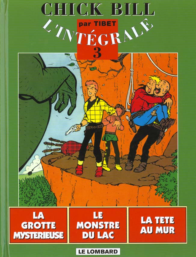 Chick Bill L'intégrale Tome 3 : La grotte mystérieuse ; Le monstre du lac ; La tête au mur