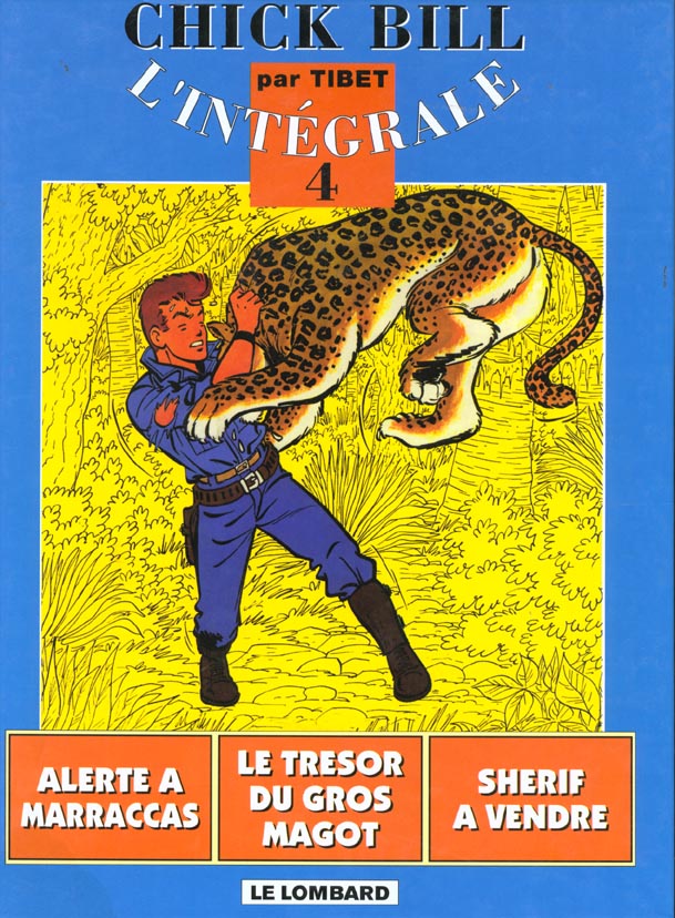 Chick Bill L'intégrale Tome 4 : Alerte à Marraccas ; Le trésor du gros magot ; Shérif à vendre