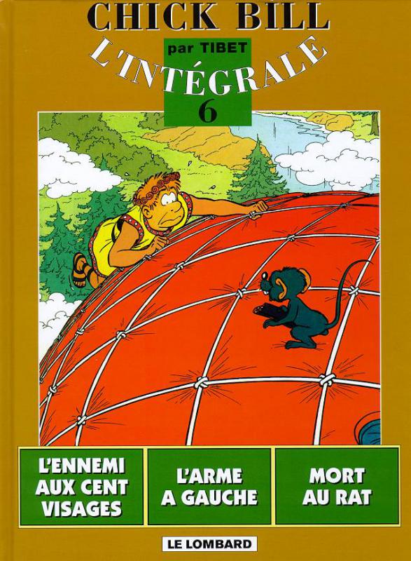 Chick Bill L'intégrale Tome 6 : L'ennemi aux cent visages ; L'arme à gauche ; Mort au rat