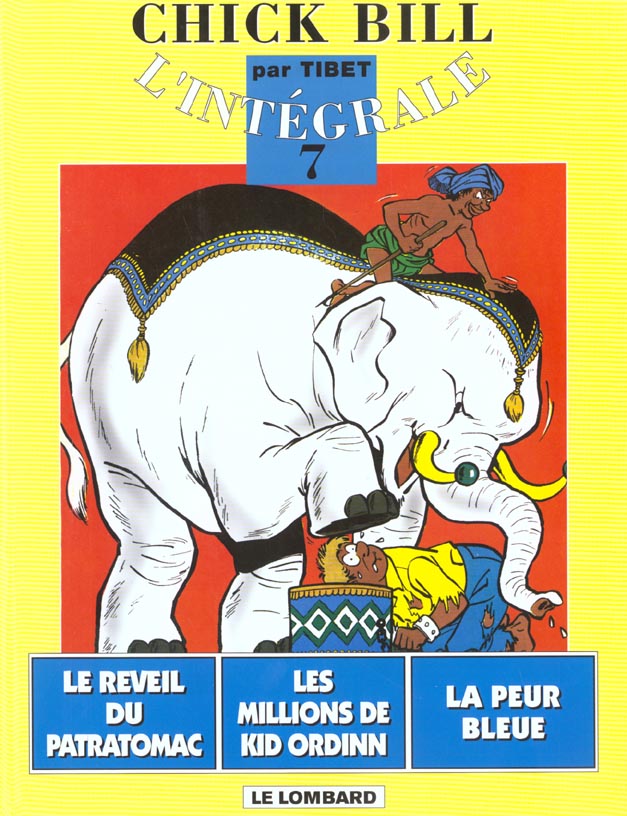 Chick Bill L'intégrale Tome 7 : Le réveil du Patratomac ; Les millions de Kid Ordinn ; La peur bleue