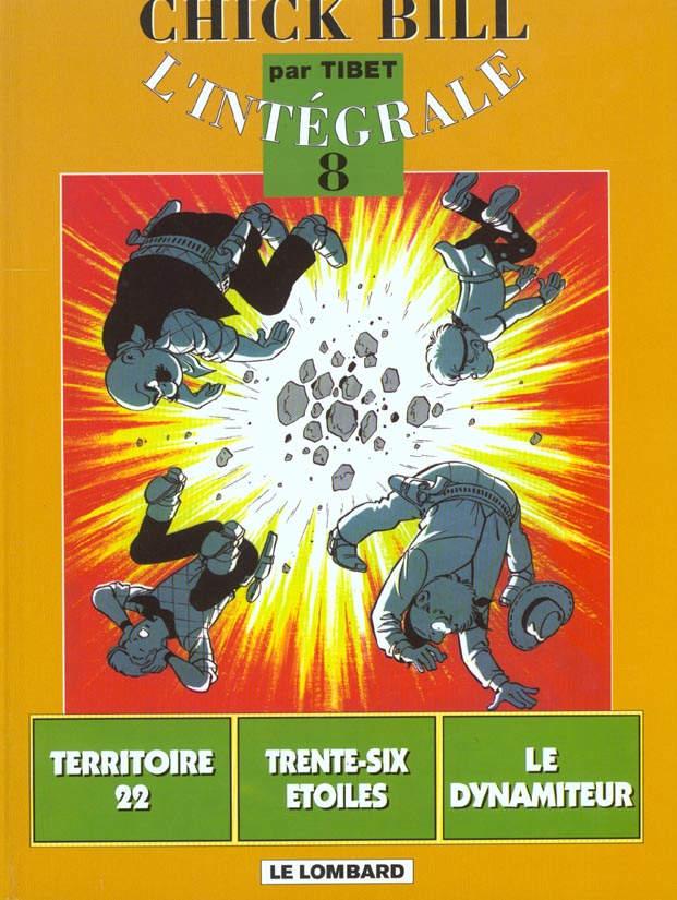 Chick Bill L'intégrale Tome 8 : Territoire 22 ; Trente-six étoiles ; Le dynamiteur