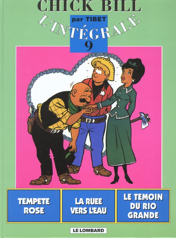 Chick Bill L'intégrale Tome 9 : Tempête rose ; La ruée vers l'eau ; Le témoin du Rio Grande