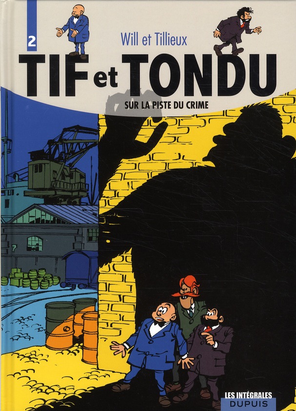 Tif et Tondu Tome 2 : Sur la piste du crime. L'ombre sans corps ; Tif et Tondu contre le cobra ; Le