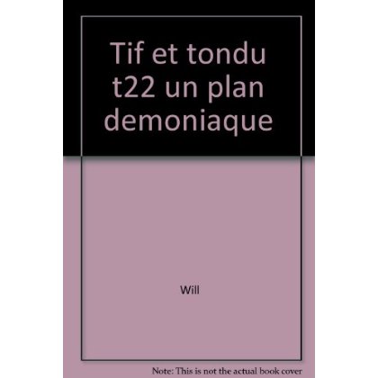 Tif et Tondu Tome 22 : Un plan démoniaque