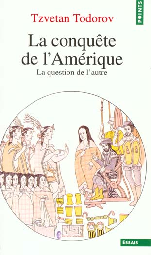 La conquête de l'Amérique. La question de l'autre