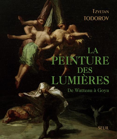 La peinture des Lumières. De Watteau à Goya