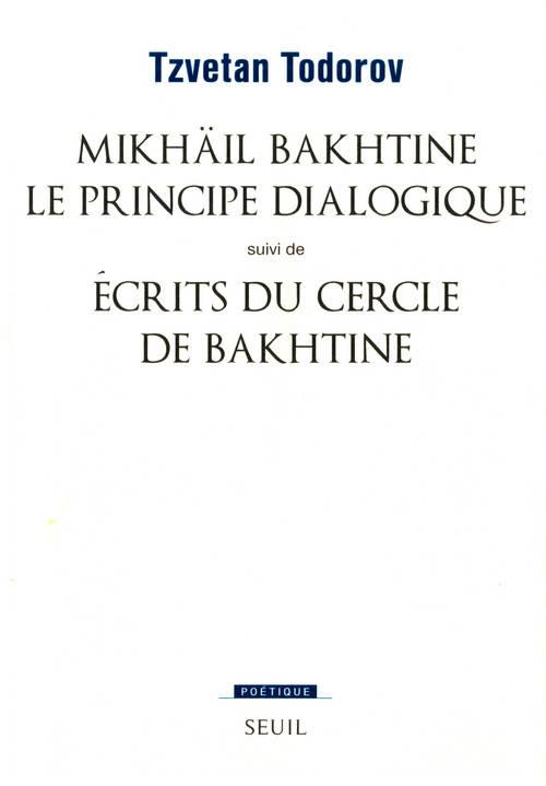 Mikhaïl Bakhtine le principe dialogique