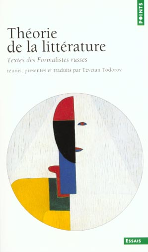Théorie de la littérature. Textes des formalistes russes réunis, présentés et traduits par Tzvetan T