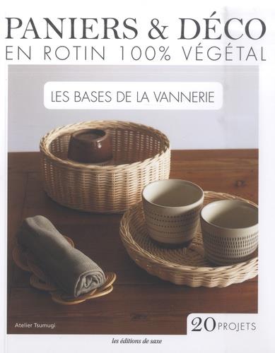 Paniers & déco en rotin 100% végétal. Les bases de la vannerie