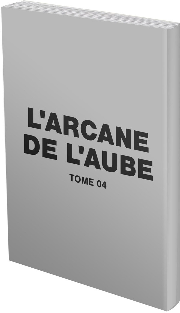 L'arcane de l'aube Tome 4 . Edition collector
