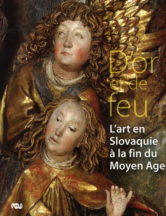 D'or et de feu. L'art en Slovaquie à la fin du Moyen Age