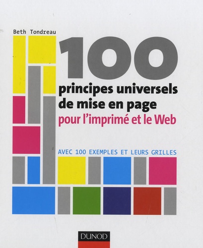 100 principes universels de mise en page pour l'imprimé et le Web / Avec 100 exemples et leurs grill