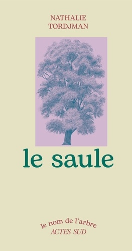 Le saule. 2e édition