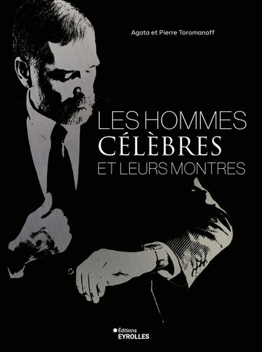 Les hommes célèbres et leurs montres