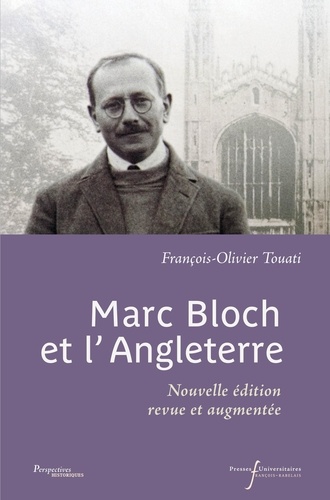 Marc Bloch et l'Angleterre. Edition revue et augmentée