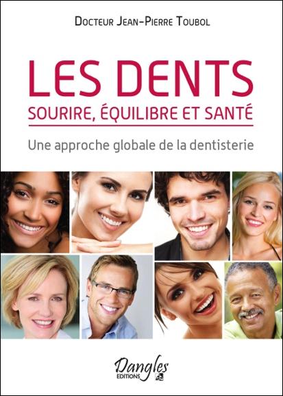 Les dents. Sourire, équilibre et santé : une approche globale de la dentisterie