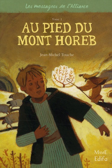 Les messagers de l'Alliance Tome 1 : Au pied du mont Horeb