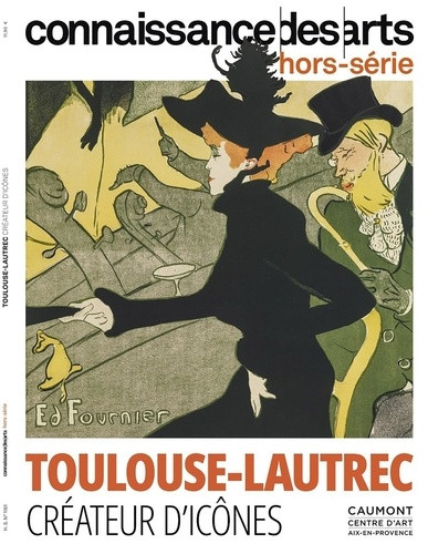 Connaissance des arts. Hors-série N° 1161 : Toulouse-Lautrec