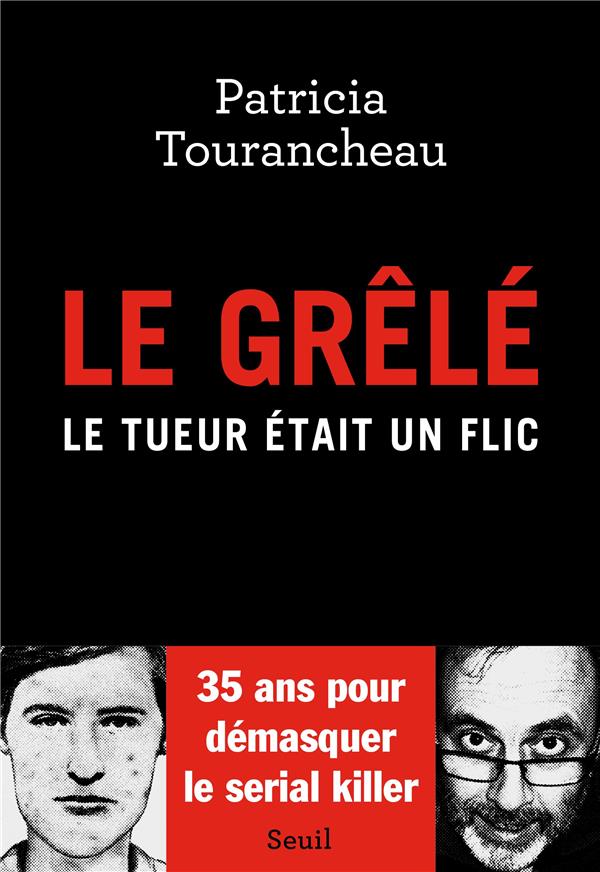 Le Grêlé. Le tueur était un flic
