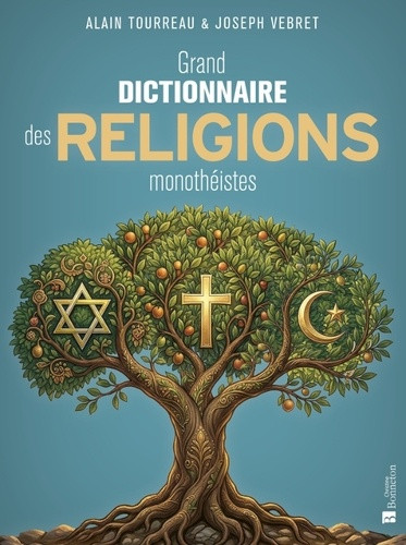 Grand dictionnaire des religions monothéistes