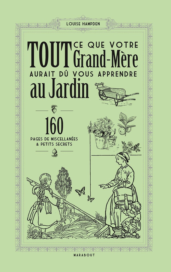 Tout ce que votre grand-mère aurait dû vous apprendre au jardin