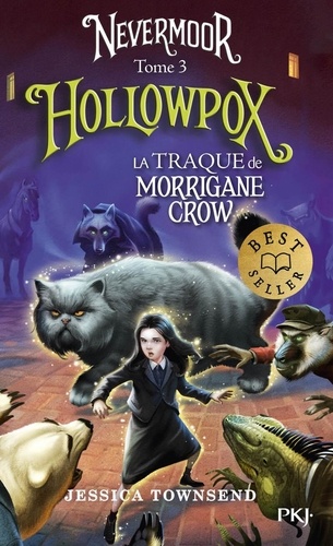 Nevermoor Tome 3 : Hollowpox. La traque de Morrigane Crow