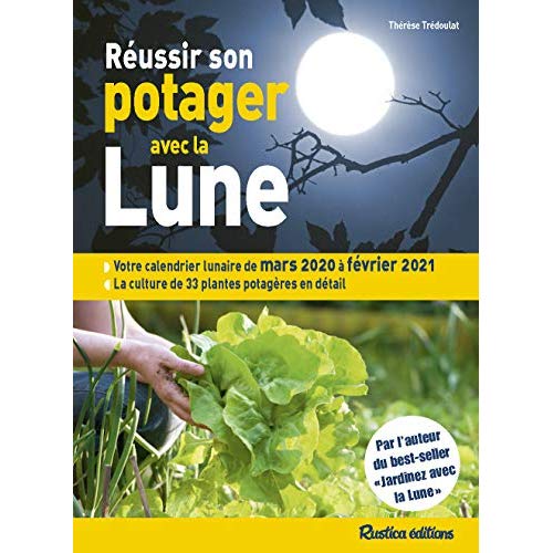 Réussir son potager avec la Lune. Edition 2020-2021