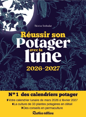 Réussir son potager avec la Lune. Edition 2026-2027