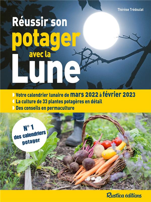 Réussir son potager avec la Lune. Edition 2022-2023