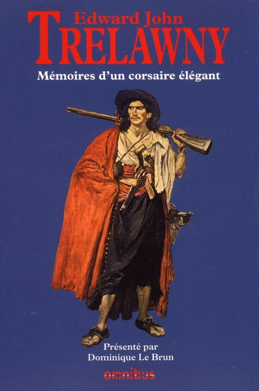 Mémoires d'un corsaire élégant. Mémoires d'un cadet de famille, souvenirs des derniers jours de Shel