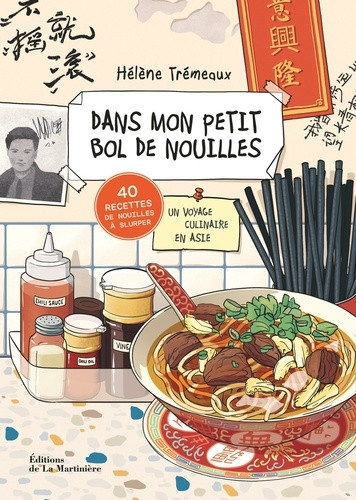 Dans mon petit bol de nouilles. Un voyage culinaire en Asie