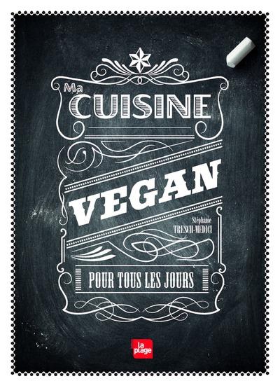 Ma cuisine vegan pour tous les jours