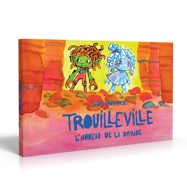Trouilleville Tome 4 : L'anneau de la dryade