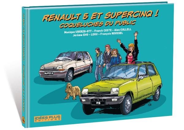 Renault 5 et Supercinq ! Coqueluches du public