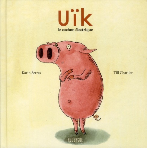 Uïk, le cochon électrique