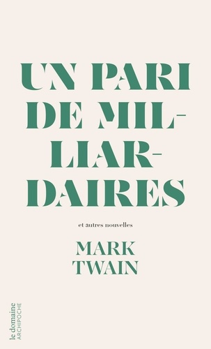 Un pari de milliardaires. Et autres histoires