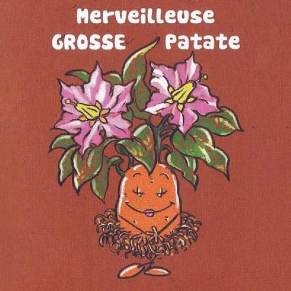 Une merveilleuse Grosse Patate