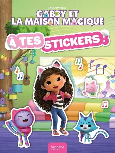 Gabby et la maison magique. A tes stickers !