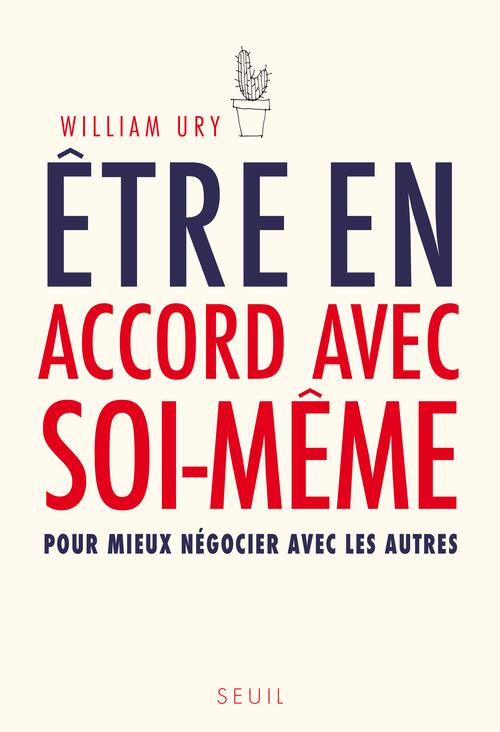 Etre en accord avec soi-même. Pour mieux négocier avec les autres